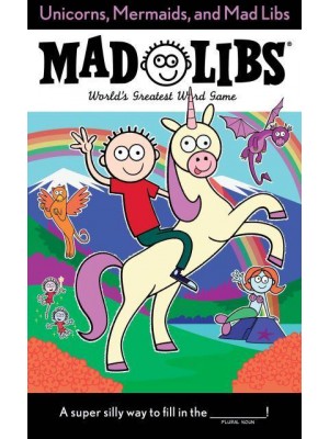 Unicorns, Mermaids, and Mad Libs World's Greatest Word Game - Mad Libs
