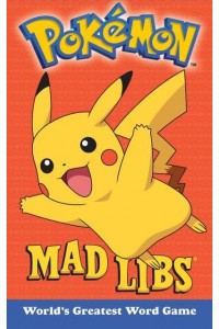 Pokemon Mad Libs World's Greatest Word Game - Mad Libs