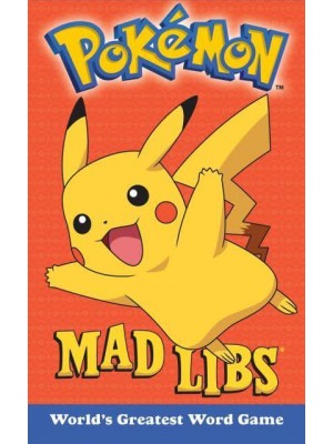 Pokemon Mad Libs World's Greatest Word Game - Mad Libs