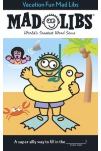 Vacation Fun Mad Libs World's Greatest Word Game - Mad Libs