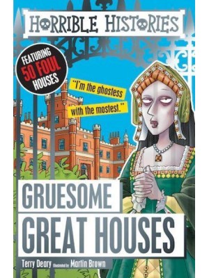 Gruesome Great Houses - Horrible Histories