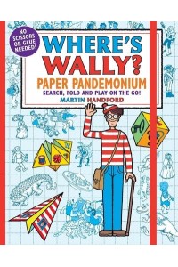 Where's Wally? Paper Pandemonium Search, Fold and Play on the Go! - Where's Wally?