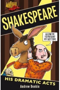 Shakespeare His Dramatic Acts