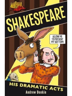 Shakespeare His Dramatic Acts