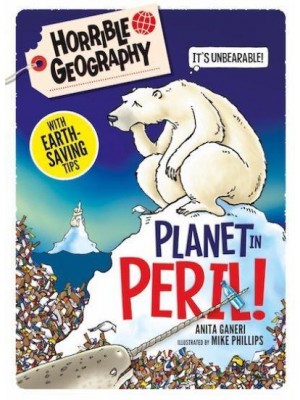 Planet in Peril! - Horrible Geography