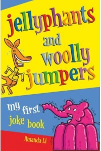 Jellyphants and Wooly Jumpers My First Joke Book