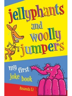 Jellyphants and Wooly Jumpers My First Joke Book