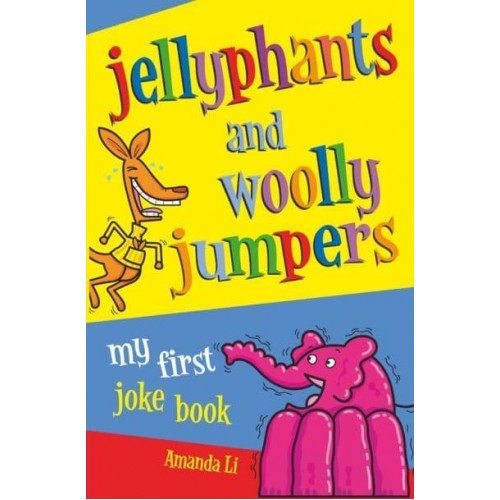 Jellyphants and Wooly Jumpers My First Joke Book