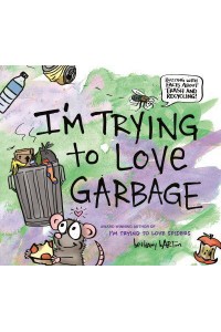 I'm Trying to Love Garbage - I'm Trying To