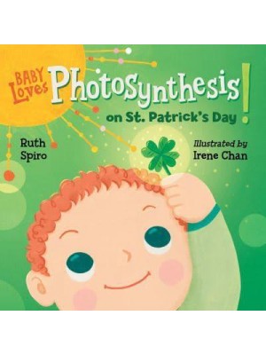 Baby Loves Photosynthesis on St. Patrick's Day! - Baby Loves Science