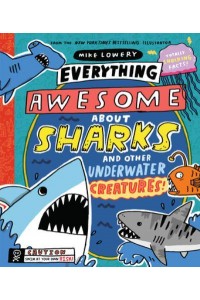 Everything Awesome About Sharks and Other Underwater Creatures!
