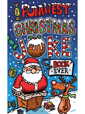 The Funniest Christmas Joke Book Ever