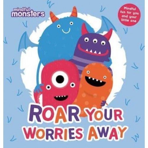 Roar Your Worries Away - Mindful Monsters