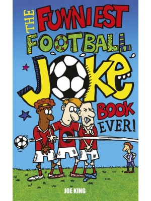 The Funniest Football Joke Book Ever