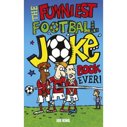 The Funniest Football Joke Book Ever