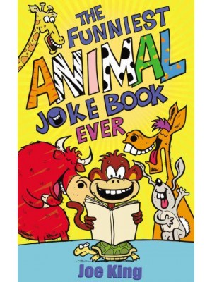 The Funniest Animal Joke Book Ever