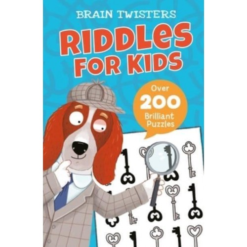 Brain Twisters: Riddles for Kids Over 200 Brilliant Puzzles - Brain Twisters