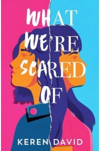 What We're Scared Of