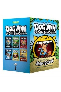 Dog Man The Supa Epic Collection - Dog Man