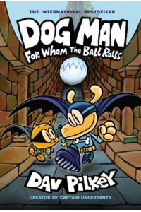For Whom the Ball Rolls - Dog Man