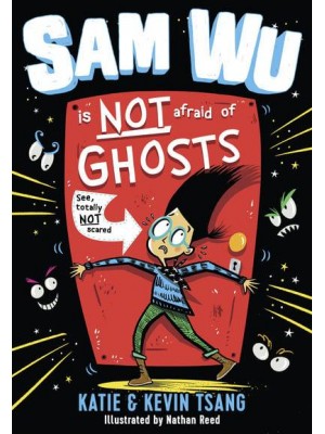 Sam Wu Is Not Afraid of Ghosts - Sam Wu Is Not Afraid