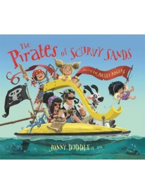 The Pirates of Scurvy Sands Starring the Jolley-Rogers - Jonny Duddle