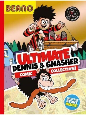 Ultimate Dennis & Gnasher Comic Collection! - Beano Collection