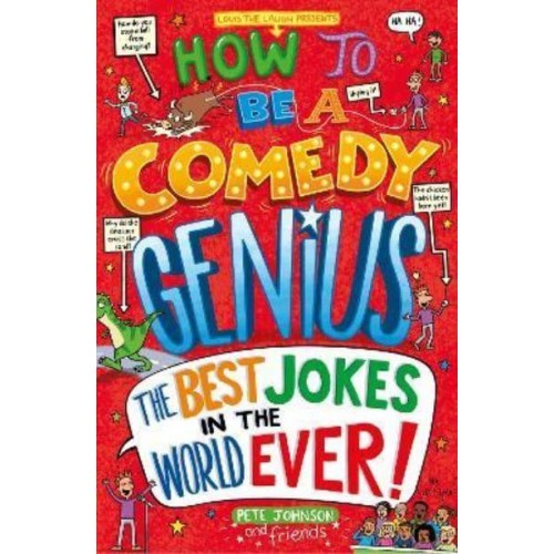 How to Be a Comedy Genius (The Best Jokes in the World Ever!) - Louis the Laugh