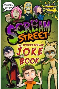 Scream Street The Spooktacular Joke Book - Scream Street