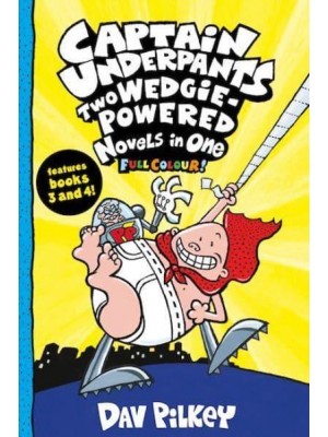 Captain Underpants Two Wedgie-Powered Novels in One - Captain Underpants