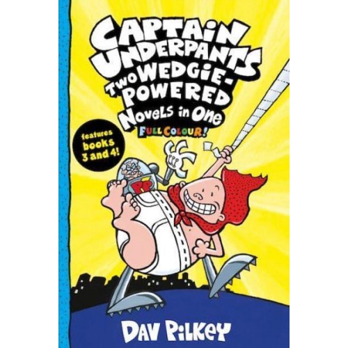 Captain Underpants Two Wedgie-Powered Novels in One - Captain Underpants