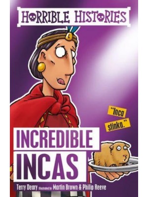 Incredible Incas - Horrible Histories