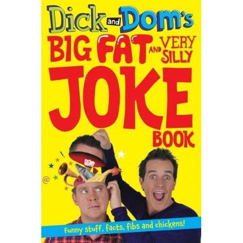 Dick and Dom's Big Fat and Very Silly Joke Book - Dick and Dom