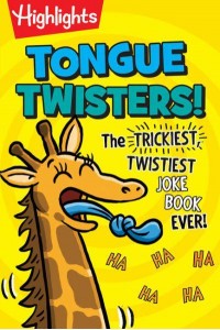 Tongue Twisters! The Trickiest, Twistiest Joke Book Ever - Highlights Joke Books