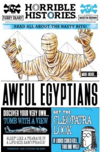 Awful Egyptians Read All About the Nasty Bits! - Horrible Histories