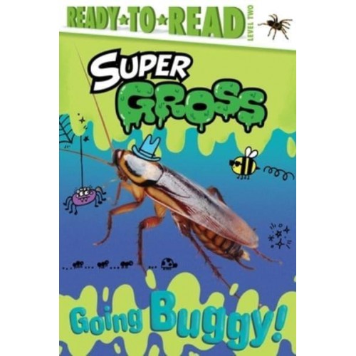 Going Buggy! Ready-To-Read Level 2 - Super Gross