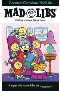 Greatest Grandma Mad Libs World's Greatest Word Game - Mad Libs