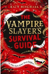 The Vampire Slayer's Survival Guide