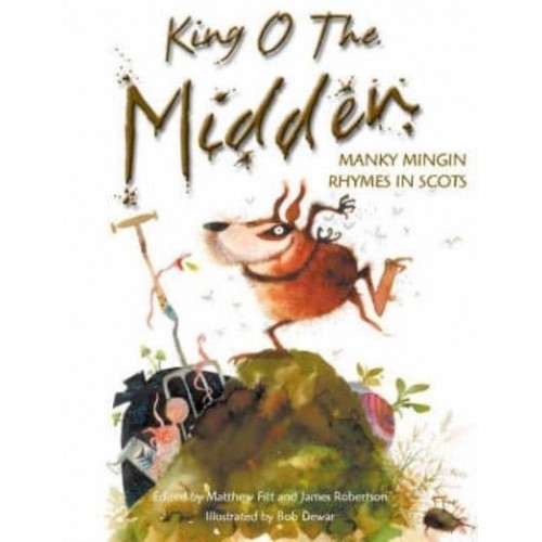King O the Midden Manky Mingin Rhymes in Scots
