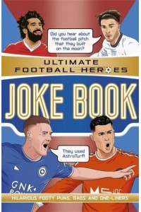 Ultimate Football Heroes Joke Book - Ultimate Football Heroes