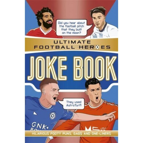 Ultimate Football Heroes Joke Book - Ultimate Football Heroes