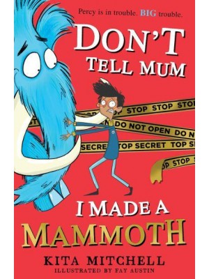 Don't Tell Mum I Made a Mammoth