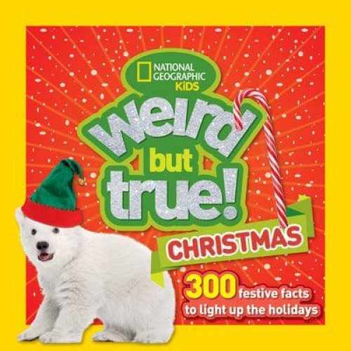 Christmas 300 Festive Facts to Light Up the Holidays - Weird but True!