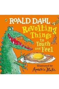Revolting Things to Touch and Feel