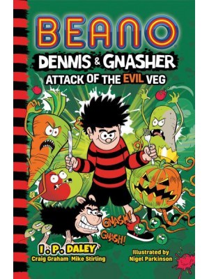 Attack of the Evil Veg - Dennis & Gnasher