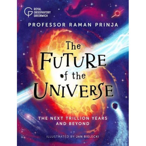 The Future of the Universe The Next Trillion Years and Beyond
