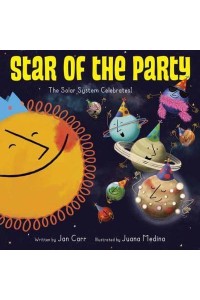 Star of the Party The Solar System Celebrates!