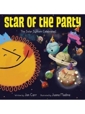 Star of the Party The Solar System Celebrates!