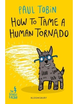 How to Tame a Human Tornado - The Genius Factor