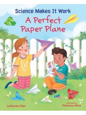 A Perfect Paper Plane - Science Makes It Work